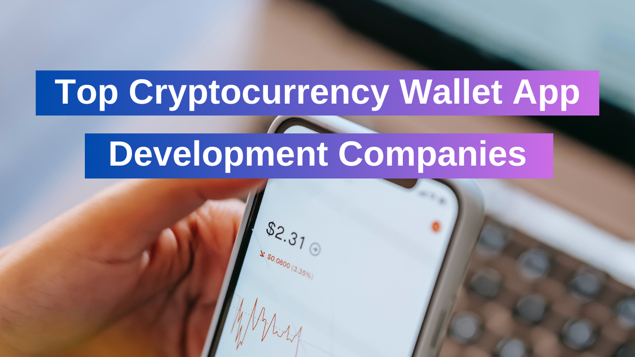 cryptocurrency wallet app development companies