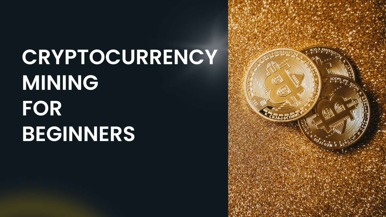 Cryptocurrency Mining for Beginners